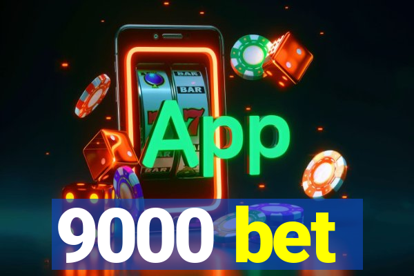 9000 bet
